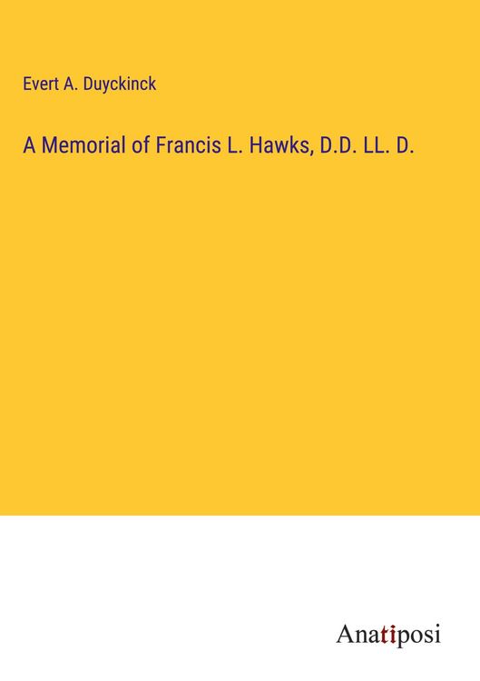 Produktbild: A Memorial of Francis L. Hawks, D.D. LL. D.