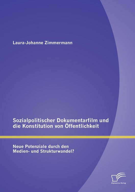 Produktbild: Sozialpolitischer Dokumentarfilm und die Konstitution von &Ouml;ffentlichkeit: Neue Potenziale durch den Medien- und Strukturwandel?