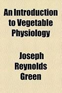 Produktbild: An Introduction to Vegetable Physiology