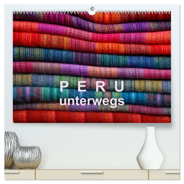 Produktbild: Peru &ndash; unterwegs (hochwertiger Premium Wandkalender 2026 DIN A2 quer), Kunstdruck in Hochglanz
