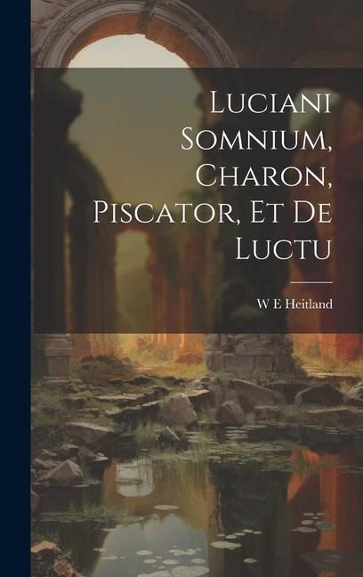 Produktbild: Luciani Somnium, Charon, Piscator, et de Luctu