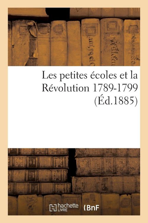 Produktbild: Les petites &eacute;coles et la R&eacute;volution (1789-1799) dans les districts de Bernay et de Louviers