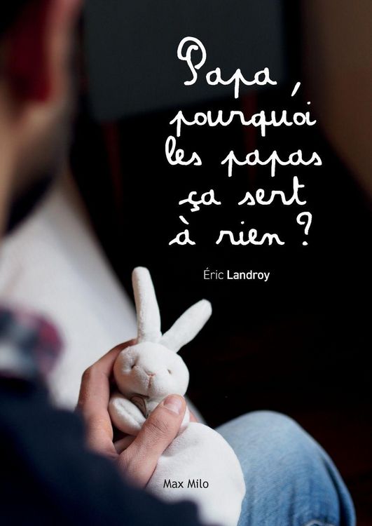 Produktbild: Papa, pourquoi les papas &ccedil;a sert &agrave; rien ?