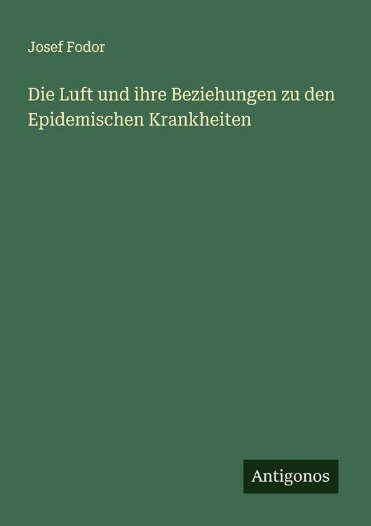 Produktbild: Die Luft und ihre Beziehungen zu den Epidemischen Krankheiten