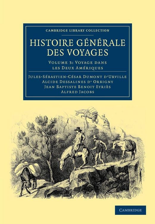 Produktbild: Histoire Generale Des Voyages Par Dumont D'Urville, D'Orbigny, Eyries Et A. Jacobs - Volume 3