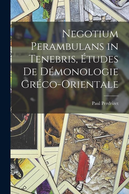 Produktbild: Negotium Perambulans in Tenebris, &eacute;tudes de d&eacute;monologie gr&eacute;co-orientale