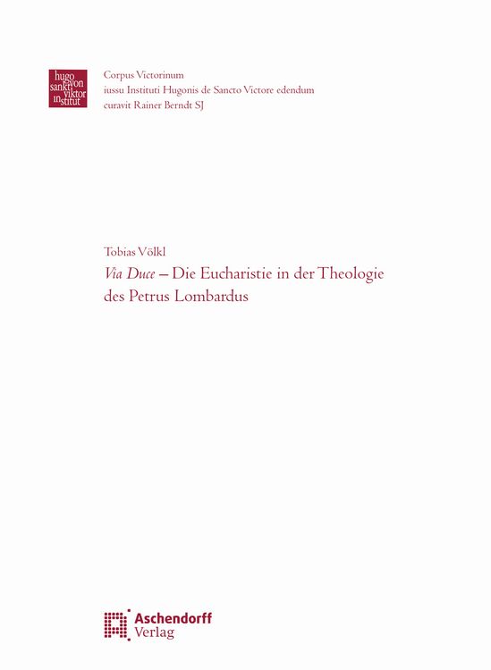 Produktbild: Via Duce - Die Eucharistie in der Theologie des Petrus Lombardus