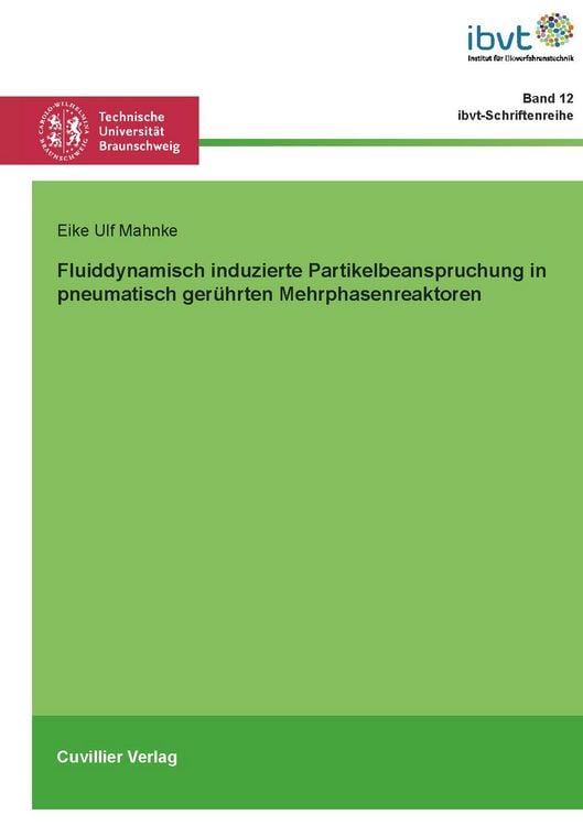Produktbild: Fluiddynamisch induizierte Partikelbeanspruchung in pneumatisch ger&uuml;hrten Mehrphasenreaktoren
