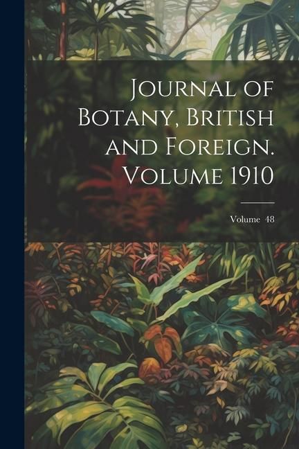Produktbild: Journal of Botany, British and Foreign. Volume 1910; Volume 48