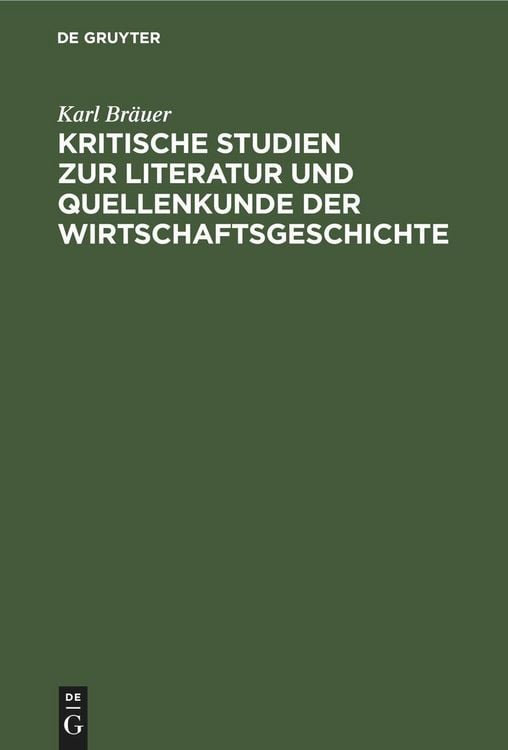 Produktbild: Kritische Studien zur Literatur und Quellenkunde der Wirtschaftsgeschichte