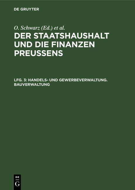 Produktbild: Der Staatshaushalt und die Finanzen Preussens. Die Zuschussverwaltungen / Handels- und Gewerbeverwaltung. Bauverwaltung