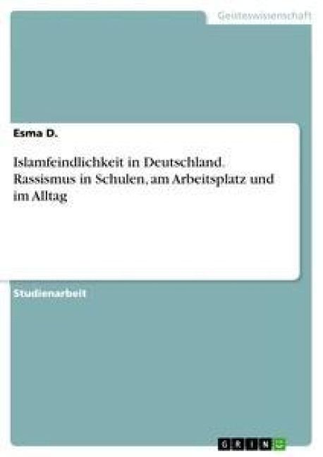 Produktbild: Islamfeindlichkeit in Deutschland. Rassismus in Schulen, am Arbeitsplatz und im Alltag