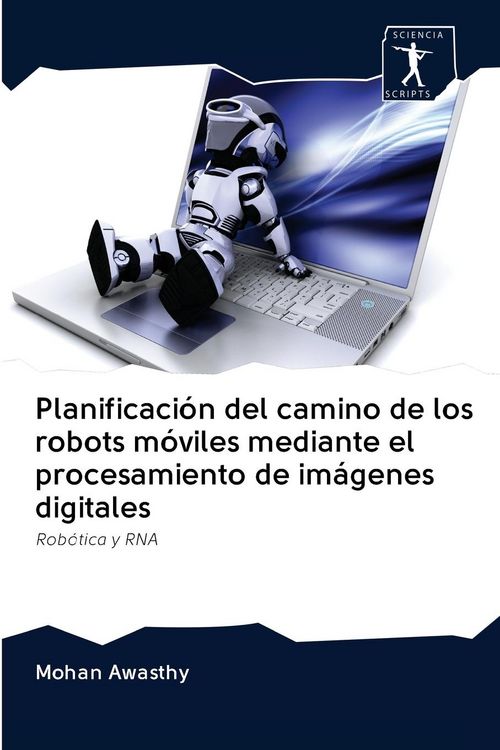 Produktbild: Planificaci&oacute;n del camino de los robots m&oacute;viles mediante el procesamiento de im&aacute;genes digitales