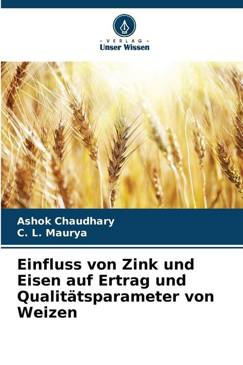 Produktbild: Einfluss von Zink und Eisen auf Ertrag und Qualit&auml;tsparameter von Weizen