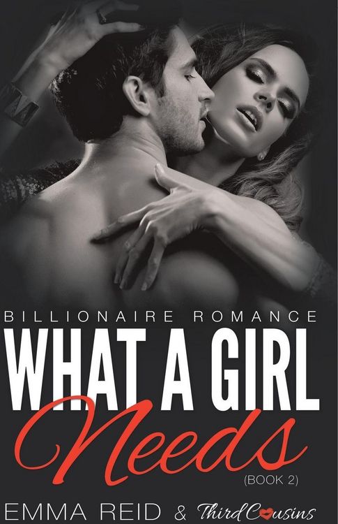 Produktbild: What A Girl Needs (Billionaire Romance) (Book 2) ((An Alpha Billionaire Romance)) (Volume 2)