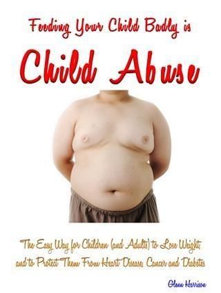 Produktbild: Feeding Your Child Badly is Child Abuse