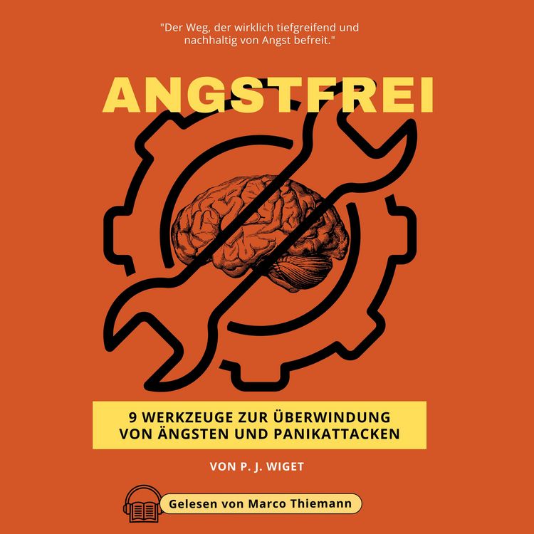Produktbild: ANGSTFREI - 9 Werkzeuge zur &Uuml;berwindung von &Auml;ngsten und Panikattacken
