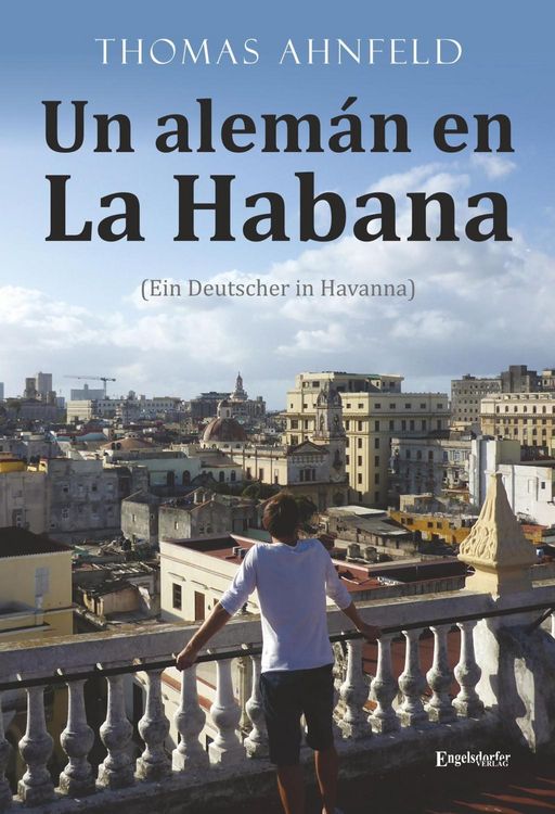Produktbild: Ahnfeld, T: Alem&aacute;n en La Habana - Ein Deutscher in Havanna
