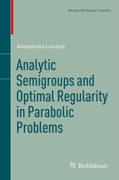 Produktbild: Analytic Semigroups and Optimal Regularity in Parabolic Problems