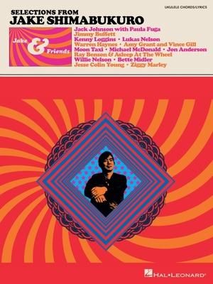 Produktbild: Jake Shimabukuro - Jake & Friends - Ukulele Songbook with Chords and Lyrics