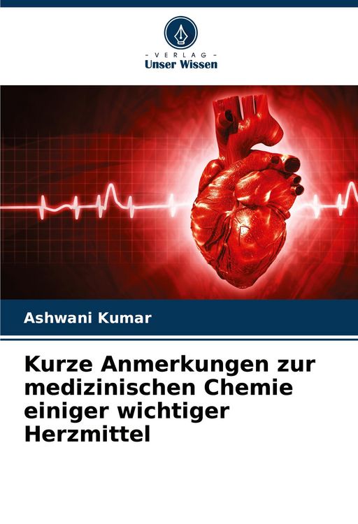 Produktbild: Kurze Anmerkungen zur medizinischen Chemie einiger wichtiger Herzmittel