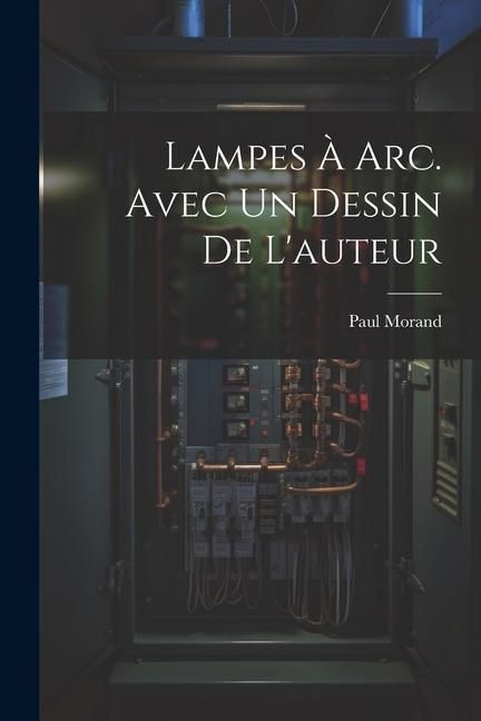 Produktbild: Lampes &agrave; arc. Avec un dessin de l'auteur
