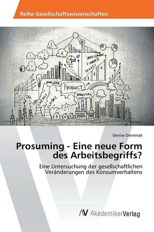 Produktbild: Prosuming - Eine neue Form des Arbeitsbegriffs?