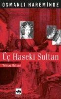 Produktbild: Osmanli Hareminde &Uuml;c Haseki Sultan