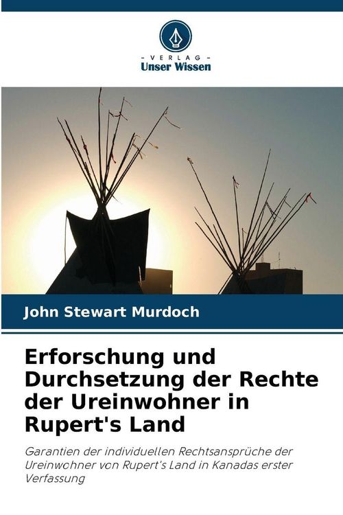 Produktbild: Erforschung und Durchsetzung der Rechte der Ureinwohner in Rupert's Land