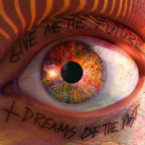 Produktbild: Give Me The Future + Dreams Of The Past