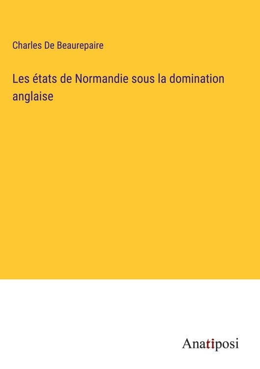 Produktbild: Les &eacute;tats de Normandie sous la domination anglaise