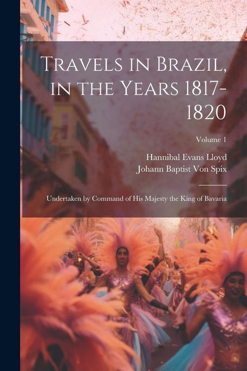 Produktbild: Travels in Brazil, in the Years 1817-1820