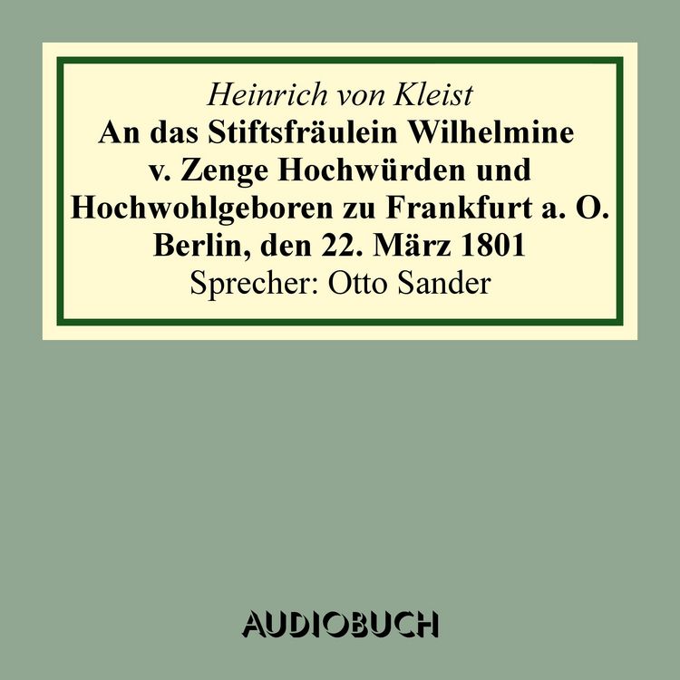 Produktbild: An das Stiftsfr&auml;ulein Wilhelmine v. Zenge Hochw&uuml;rden und Hochwohlgeboren zu Frankfurt a. O. Berlin, den 22. M&auml;rz 1801