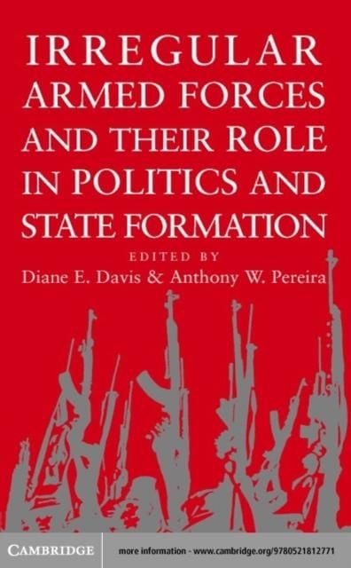 Produktbild: Irregular Armed Forces and their Role in Politics and State Formation