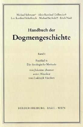 Produktbild: Handbuch der Dogmengeschichte / Bd I: Das Dasein im Glauben / Die theologische Methode
