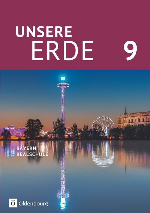 Produktbild: Unsere Erde (Oldenbourg) - Realschule Bayern ab 2017 - 9. Jahrgangsstufe