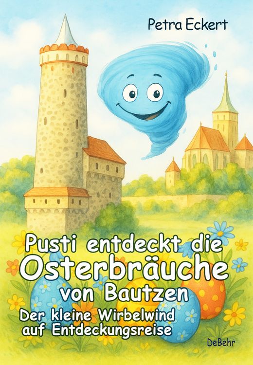 Produktbild: Pusti entdeckt die Osterbr&auml;uche von Bautzen - Der kleine Wirbelwind auf Entdeckungsreise