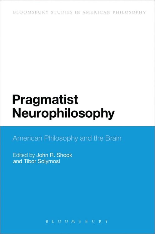 Produktbild: Pragmatist Neurophilosophy: American Philosophy and the Brain