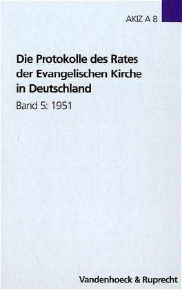 Produktbild: Die Protokolle des Rates der Evangelischen Kirche in Deutschland. Band 5: 1951
