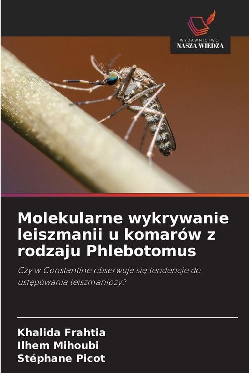Produktbild: Molekularne wykrywanie leiszmanii u komar&oacute;w z rodzaju Phlebotomus