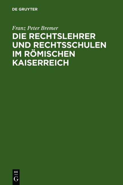 Produktbild: Die Rechtslehrer und Rechtsschulen im R&ouml;mischen Kaiserreich