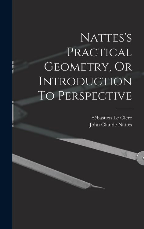 Produktbild: Nattes's Practical Geometry, Or Introduction To Perspective