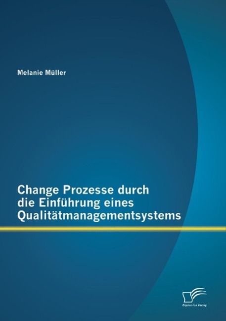Produktbild: Change Prozesse durch die Einf&uuml;hrung eines Qualit&auml;tmanagementsystems
