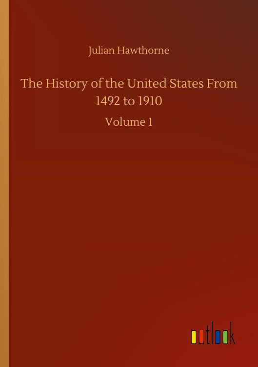 Produktbild: The History of the United States From 1492 to 1910