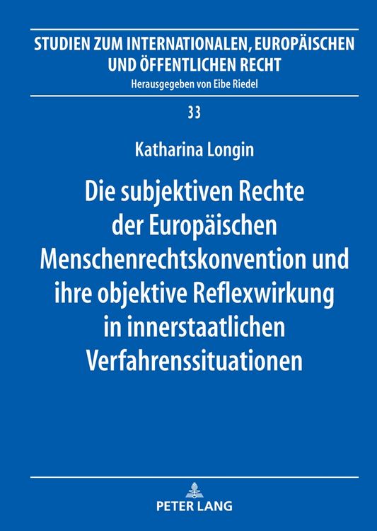 Produktbild: Die subjektiven Rechte der Europ&auml;ischen Menschenrechtskonvention und ihre objektive Reflexwirkung in innerstaatlichen Verfahrenssituationen