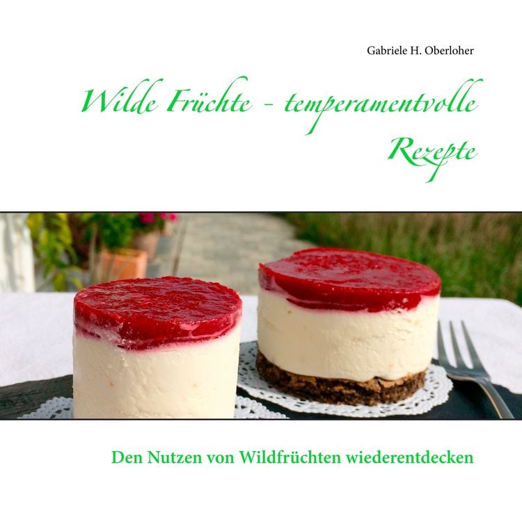 Produktbild: Wilde Fr&uuml;chte - temperamentvolle Rezepte