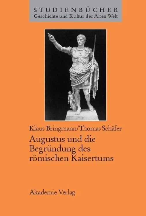 Produktbild: Augustus und die Begründung des römischen Kaisertums