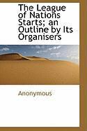 Produktbild: The League of Nations Starts; An Outline by Its Organisers