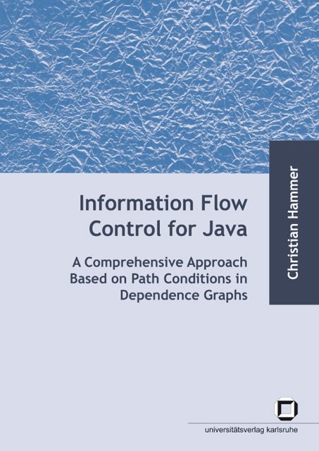 Produktbild: Information flow control for java : a comprehensive approach based on path conditions in dependence graphs