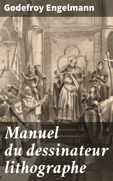 Produktbild: Manuel du dessinateur lithographe